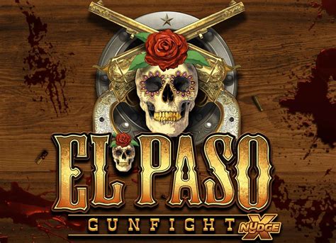 el paso slot demo|El Paso Gunfight xNudge Slot .